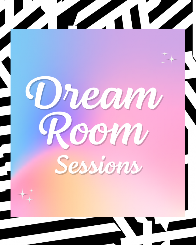 Dream Room Sessions